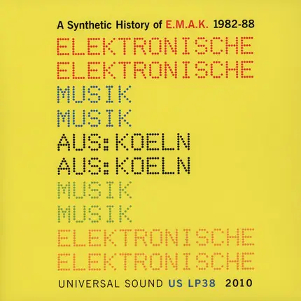 Emak - A Synthetic History Of E.M.A.K. 1982-88