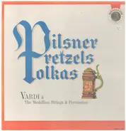 Emanuel Vardi & The Medallion Strings - Pilsner Pretzels Polkas