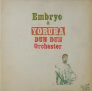 Embryo & Yoruba Dun Dun Orchester Feat. Muraina Oyelami - Embryo & Yoruba Dun Dun Orchester