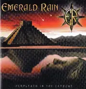 Emerald Rain - Perplexed In The Extreme