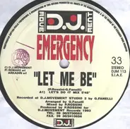 Emergency - Let Me Be