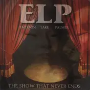 Emerson, Lake & Palmer - The Show That Never Ends