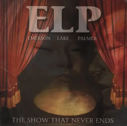 Emerson, Lake & Palmer - The Show That Never Ends