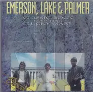 Emerson, Lake & Palmer - Classic Rock Featuring "Lucky Man"