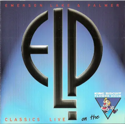 Emerson, Lake & Palmer - Classics Live On The King Biscuit Flower Hour