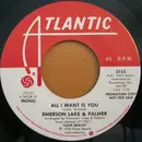7inch Vinyl Single - Emerson, Lake & Palmer - All I Want Is You - promo, mono, stereo