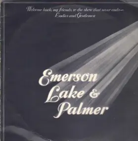 Emerson, Lake & Palmer - Welcome Back My Friends To The Show That Never Ends - Ladies And Gentlemen