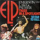 7'' - Emerson, Lake & Palmer - Tiger In A Spotlight / So Far To Fall
