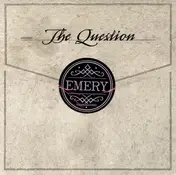 Emery - The Question