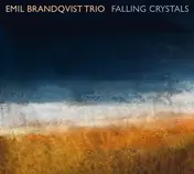 Emil Brandqvist Trio - Falling Crystals