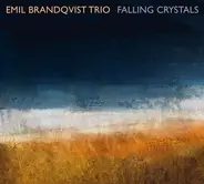 Emil Brandqvist Trio - Falling Crystals