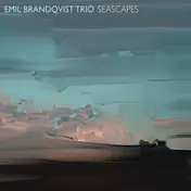 Emil Brandqvist Trio - Seascapes