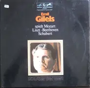 Mozart / Liszt /  Beethoven / Schubert - Emil Gilels Spielt