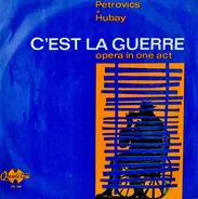 Emil Petrovics / Hubay Miklós - C'est La Guerre - Opera In One Act