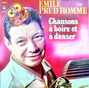 Emile Prud'Homme - Chansons À Boire Et À Danser
