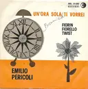 7inch Vinyl Single - Emilio Pericoli - Un'Ora Sola Ti Vorrei