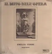 Emilia Corsi - Il Mito Dell' Opera: Emilia Corsi - Soprano