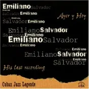 Emiliano Salvador - Ayer Y Hoy