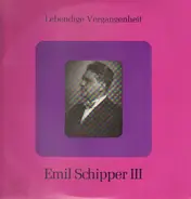 Emil Schipper - Emil Schipper III Lebendige Vergangenheit