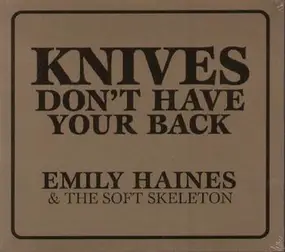 Emily Haines & The Soft Skeleton - Knives Don't Have Your Back