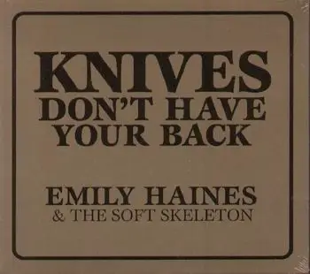 Emily Haines & The Soft Skeleton - Knives Don't Have Your Back