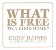 CD - Emily Haines & The Soft Skeleton - What Is Free To A Good Home? - Digipak