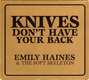 CD - Emily Haines & The Soft Skeleton - Knives Don't Have Your Back - Digipak