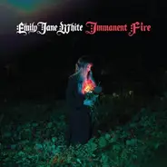 Emily Jane White - Immanent Fire