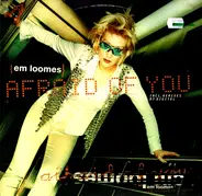 Em Loomes - Afraid Of You