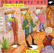 The Empty Set - Thin, Slim & None w/ Flunkie