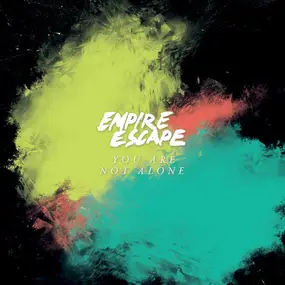 EMPIRE ESCAPE - You Are Not Alone