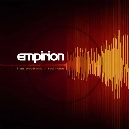 Empirion - I Am Electronic/Red Noise (12