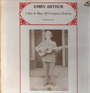 Emry Arthur - I Am A Man Of Constant Sorrow - Volume One