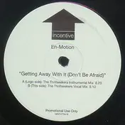 En-Motion - Getting Away With It (Don't Be Afraid)