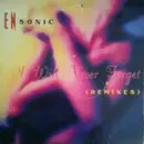12'' - EN-Sonic - I Will Never Forget (Remixes)