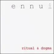 Ennui - Ritual & Dogma