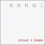 ennui - Ritual & Dogma