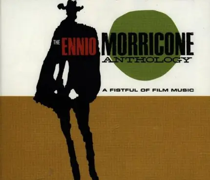 Ennio Morricone - A Fistful Of Film Music -The Ennio Morricone Anthology
