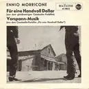 7'' - Ennio Morricone - Für Eine Handvoll Dollar / Vorspann-Musik