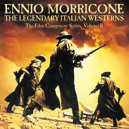 Ennio Morricone - The Legendary Italian Westerns The Film Composers Series, Volume II