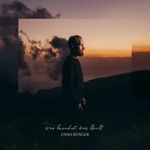 Enno Bunger - Was berührt,das bleibt