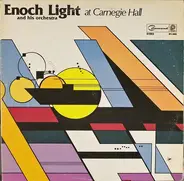 Enoch Light And His Orchestra - Enoch Light And His Orchestra At Carnegie Hall