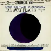 Enoch Light - Far Away Places Volume 2