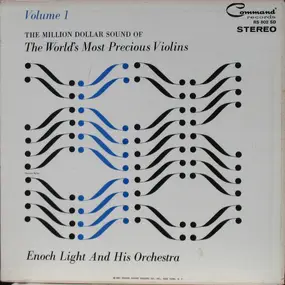Enoch Light - The Million Dollar Sound Of The World's Most Precious Violins Volume 1