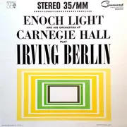 LP - Enoch Light And His Orchestra - Enoch Light And His Orchestra At Carnegie Hall Play Irving Berlin