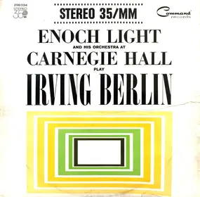 Enoch Light - Enoch Light And His Orchestra At Carnegie Hall Play Irving Berlin