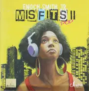 Enoch Smith, Jr. - Misfits II Pop