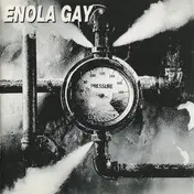 Enola Gay - Pressure