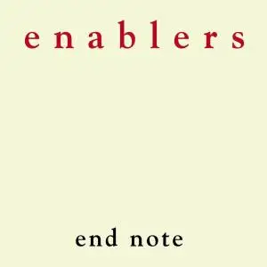 The Enablers - End Note