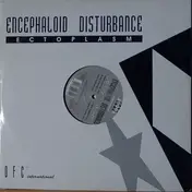 Encephaloid Disturbance - Ectoplasm